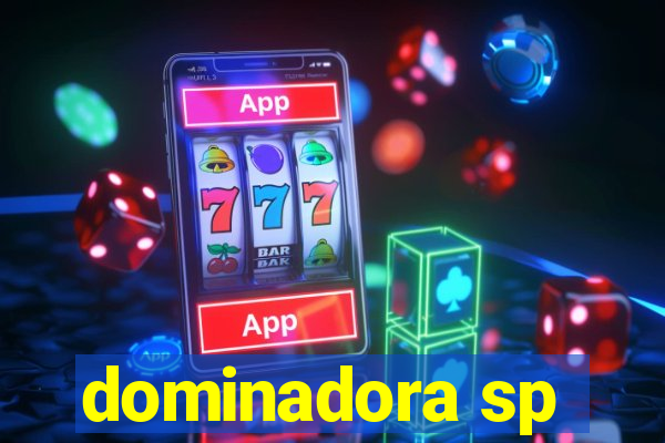dominadora sp